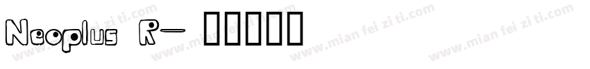 Neoplus R字体转换